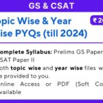 GS and CSAT Prelims Topic Wise PYQs for UPSC CSE 2025