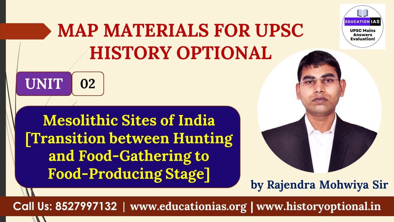 Mesolithic Sites of India [Transition between Hunting and Food-Gathering to Food-Producing Stage] - History Optional by Rajendra Mohwiya Sir