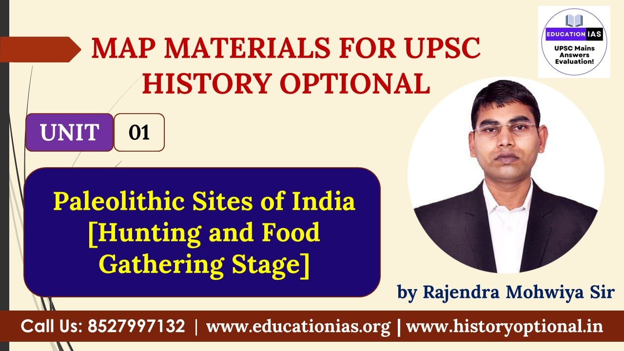 Paleolithic Sites of India [Hunting and Food Gathering Stage] - History Optional by Rajendra Mohwiya Sir